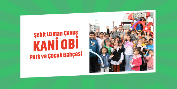 ŞEHİT KANİ OBİ PARK VE ÇOCUK BAHÇESİ